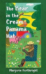 The Bear in the Cream Panama Hat - Marjorie Forthright - 9781739556914