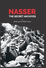 Nasser The Secret Archives - Hoda Gamal Abdel Nasser - 9781739588281