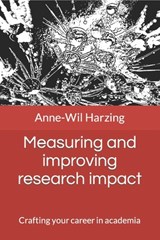 Measuring and improving research impact: Crafting your career in academia - Anne-Wil Harzing - 9781739609757