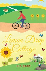 Lemon Drop Cottage - K. T. Dady - 9781739613631