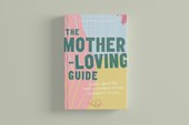 The Mother-Loving Guide