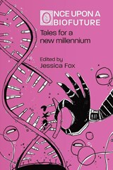 Once Upon a Biofuture - Jessica Fox - 9781739673666