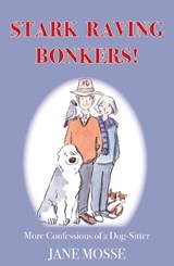 Stark Raving Bonkers! - Jane Mosse - 9781739681449