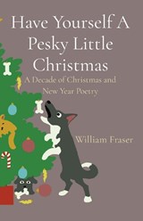 Have Yourself A Pesky Little Christmas - FRASER,  William - 9781739690120