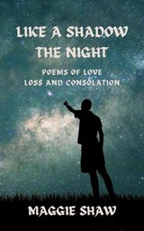 Like a Shadow, the Night - Maggie Shaw - 9781739780159
