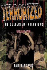 Terrorized, The Collected Interviews, Volume Two - Ian Glasper - 9781739795511