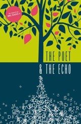 The Poet and the Echo - Leila Aboulela ; Harry Josephine Giles ; David Almond ; Fred D’Aguiar - 9781739830144