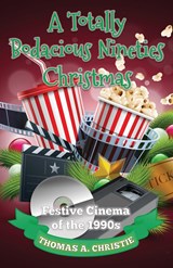 A Totally Bodacious Nineties Christmas - Thomas A. Christie - 9781739854355