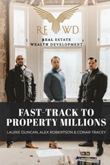 Fast-Track to Property Millions - Laurie Duncan ;  Alex Robertson ;  Conar Tracey - 9781739854379