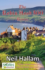 The Robin Hood 500 Route - Neil Hallam - 9781739854393