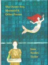 The Oyster Boy, Mermaid & Other Poems - Joan Morley Taylor - 9781739875947