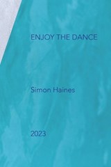 Enjoy the dance - Simon Haines - 9781739875961