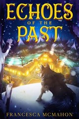 Echoes of the Past - Francesca McMahon - 9781739885304