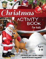 Christmas Activity Book for Kids Ages 4-8, Coloring, Dot-to-Dot, Mazes, Word Searches and More! - Tom Willis Press - 9781739961572