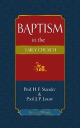 Baptism in the Early Church - H. F. Stander - 9781739972783