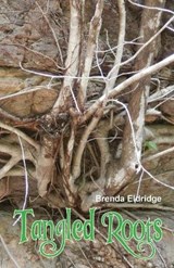 Tangled Roots - ELDRIDGE,  Brenda - 9781740278690