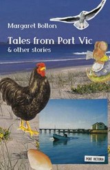 Tales from Port Vic and Other Stories - BOLTON,  Margaret - 9781740279451