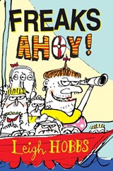 Freaks Ahoy - Leigh Hobbs - 9781741149838