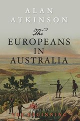 The Europeans in Australia - Alan Atkinson - 9781742234960