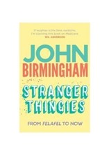 Stranger Thingies - John Birmingham - 9781742235592