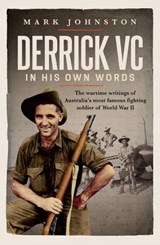 Derrick VC in his own words - Mark Johnston - 9781742237244
