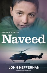 Naveed: Through My Eyes - John Heffernan - 9781743312483