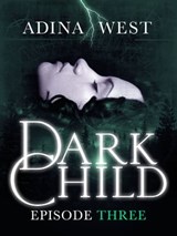 Dark Child (The Awakening): Episode 3 - Adina West - 9781743341773