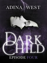Dark Child (The Awakening): Episode 4 - Adina West - 9781743341797