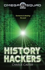 History Hackers: Omega Squad 2 - Charlie Carter - 9781743348765