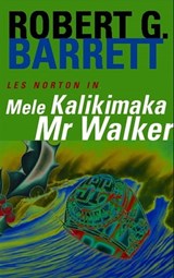 Mele Kalikimaka Mr Walker: A Les Norton Novel 8 - Robert G. Barrett - 9781743549032