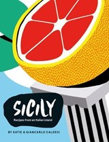 Sicily - Katie Caldesi ; Giancarlo Caldesi - 9781743584453