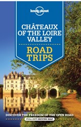 Lonely Planet Chateaux of the Loire Valley Road Trips - Lonely Planet ; Alexis Averbuck ; Oliver Berry ; Jean-Bernard Carillet ; Gregor Clark - 9781743607091