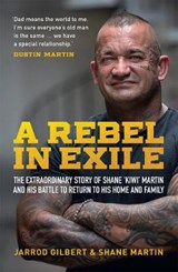 A Rebel in Exile - Jarrod Gilbert ; Shane Martin - 9781743795217