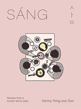 Sáng: Recipes from a Korean Family Table - Kenny Son - 9781743799505