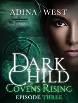 Dark Child (Covens Rising): Episode 3 - Adina West - 9781760081508