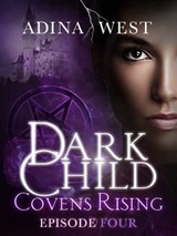 Dark Child (Covens Rising): Episode 4 - Adina West - 9781760081522