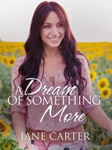 A Dream of Something More - Jane Carter - 9781760081577