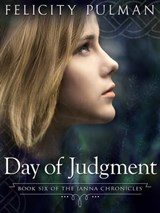 Day of Judgment: The Janna Chronicles 6 - Felicity Pulman - 9781760300272