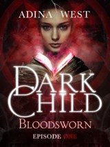 Dark Child (Bloodsworn): Episode 1 - Adina West - 9781760301675