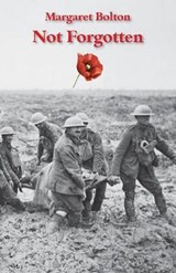Not Forgotten - Margaret Bolton - 9781760412654