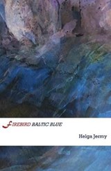Firebird Baltic Blue - Helga Jermy - 9781760414764