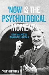 'Now is the Psychological Moment' - Stephen Wilks - 9781760463670