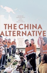 The China Alternative: Changing Regional Order in the Pacific Islands - Graeme Smith - 9781760464165