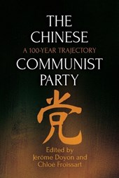The Chinese Communist Party: A 100-Year Trajectory