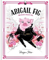 Abigail Fig: The Secret Agent Pig