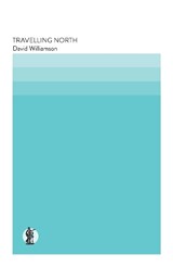 Travelling North - David Williamson - 9781760627744