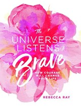 The Universe Listens to Brave - Rebecca Ray - 9781760783365