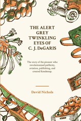 The Alert Grey Twinkling Eyes of C. J. DeGaris - David Nichols - 9781760801656