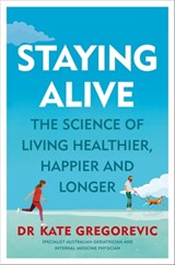 Staying Alive - Dr. Kate Gregorevic - 9781760982096