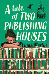 A Tale of Two Publishing Houses - Linda Martin - 9781760996161